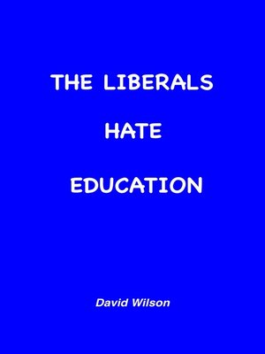 cover image of The Liberals Hate Education